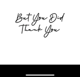 Thank You Card-You Didn't Have To